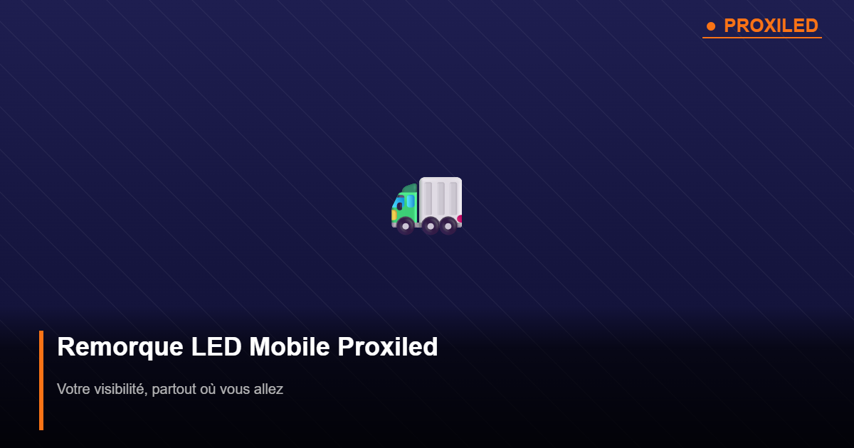 Remorque LED mobile Proxiled