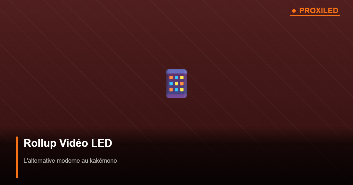 Rollup vidéo LED Proxiled pour salon professionnel