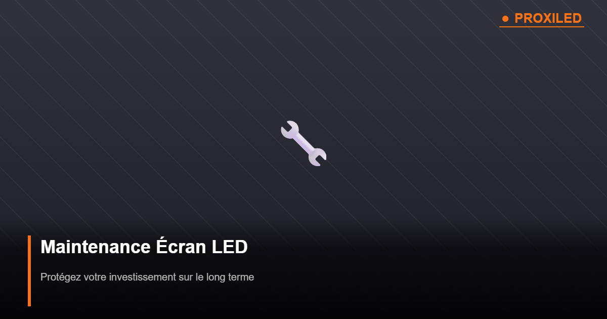 Maintenance et entretien d'un écran LED — prolonger la durée de vie
